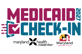 Medicaid Check-In 2027 Maryland Health Connection